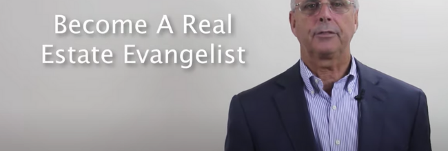 Are You a Real Estate Evangelist?